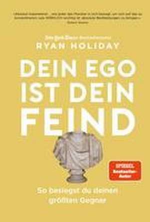 Dein Ego ist dein Feind de Ryan Holiday