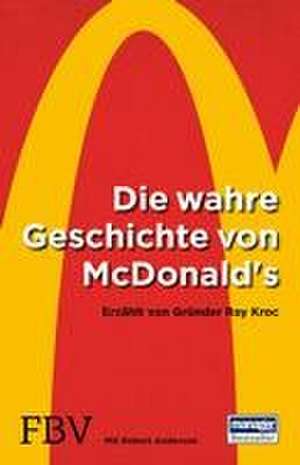 Die wahre Geschichte von McDonald's de Ray Kroc