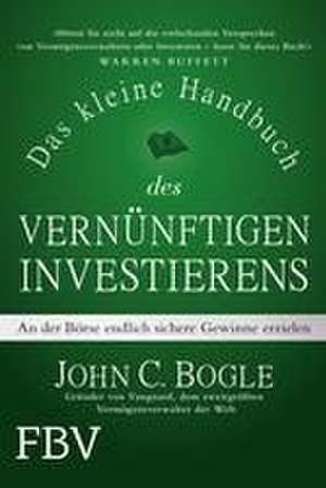 Das kleine Handbuch des vernünftigen Investierens de John C. Bogle