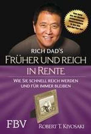 Früher und reich in Rente de Robert Kiyosaki