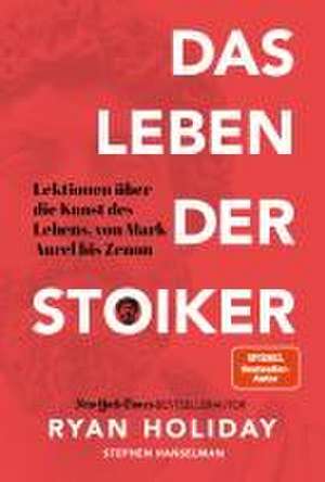 Das Leben der Stoiker de Ryan Holiday