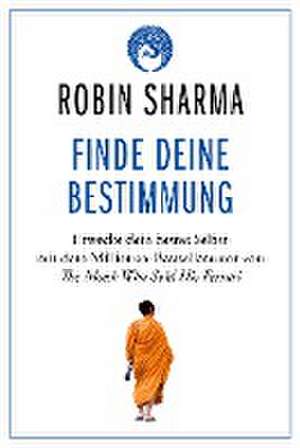 Finde deine Bestimmung de Robin Sharma