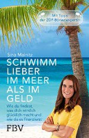 Schwimm lieber im Meer als im Geld de Sina Mainitz