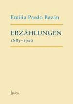 Erzählungen 1883-1920 de Emilia Pardo Bazán