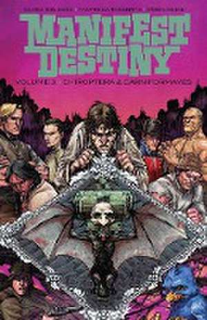 Manifest Destiny 3: Chiroptera & Carniformaves de Chris Dingess