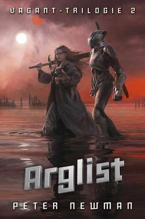 Vagant-Trilogie 2. Arglist de Peter Newman
