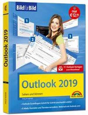 Outlook 2019 Bild für Bild erklärt. Komplett in Farbe. Outlook Grundlagen Schritt für Schritt anschaulich erklärt de Philip Kiefer