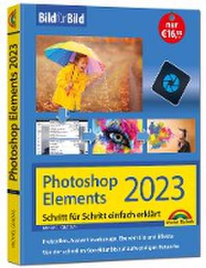 Photoshop Elements 2023 Bild für Bild erklärt de Michael Gradias