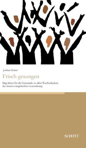 Frisch gesungen de Jochen Kaiser