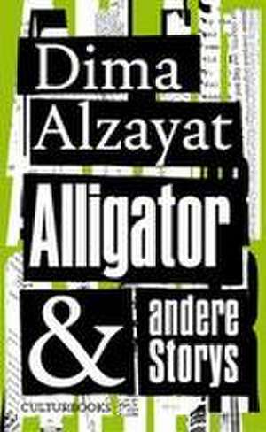 Alligator und andere Storys de Dima Alzayat