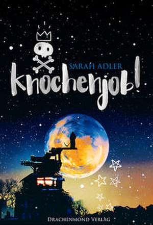 Knochenjob! de Sarah Adler