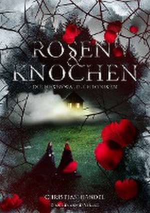 Rosen & Knochen de Christian Handel