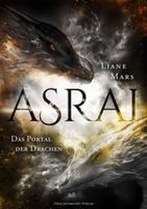 Asrai - Das Portal der Drachen de Liane Mars