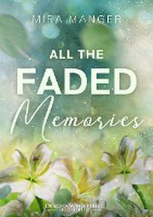 All The Faded Memories de Mira Manger