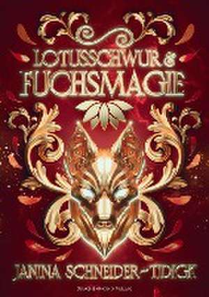 Lotusschwur & Fuchsmagie de Janina Schneider-Tidigk