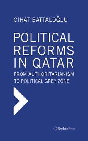 Political Reforms in Qatar de Battaloglu, Cihat