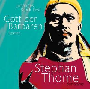 Gott der Barbaren de Stephan Thome