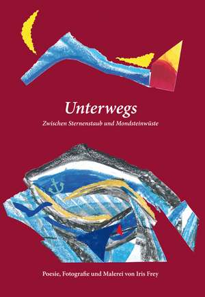 Unterwegs de Iris Frey