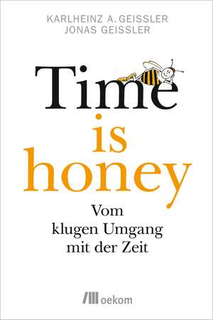 Time is honey de Karlheinz A. Geißler