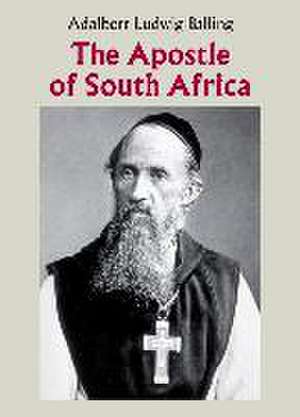 The Apostle of South Africa de Adalbert Ludwig Balling