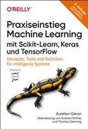 Praxiseinstieg Machine Learning mit Scikit-Learn, Keras und TensorFlow de Aurélien Géron