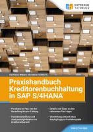 Praxishandbuch Kreditorenbuchhaltung in SAP S/4HANA de Karlheinz Weber