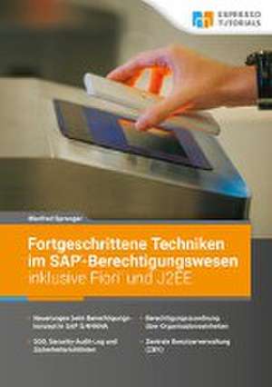 Fortgeschrittene Techniken im SAP-Berechtigungswesen inklusive Fiori und J2EE de Manfred Sprenger