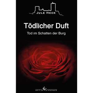 Tod im Schatten der Burg - Tödlicher Duft de Jule Heck