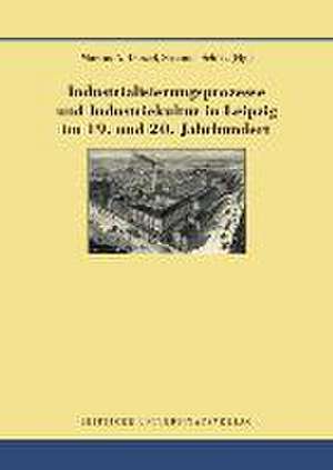 Industrialisierungsprozesse und Industriekultur in Leipzig