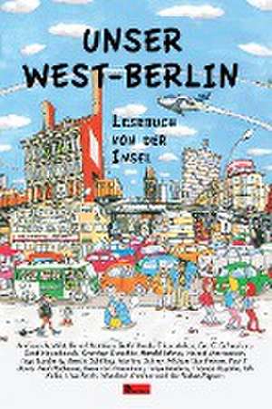 Unser West-Berlin de Andreas Austilat