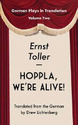 Hoppla, We're Alive de Ernst Toller