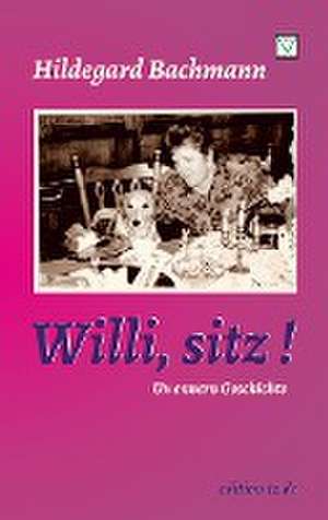 Willi, sitz! de Hildegard Bachmann