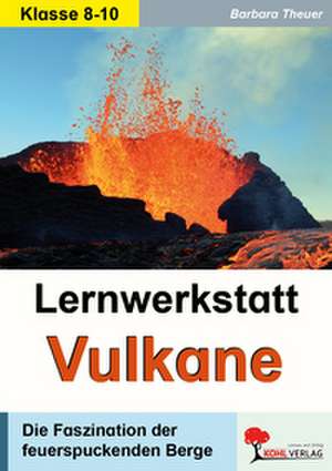 Lernwerkstatt Vulkane de Barbara Theuer