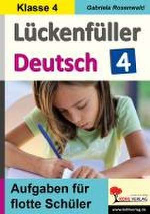 Lückenfüller Deutsch / Klasse 4 de Gabriela Rosenwald