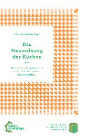 Die Neuordnung der Küchen de Kitchen Politics