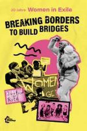 [DE] Breaking Borders to Build Bridges de Women in Exile