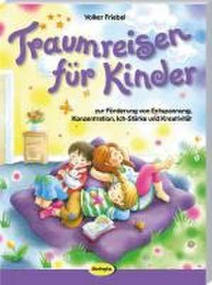 Traumreisen für Kinder de Volker Friebel