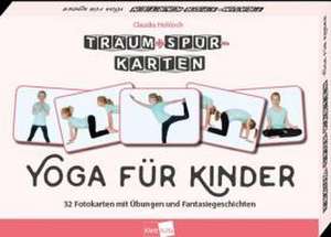 Träum+Spür-Karten: Yoga für Kinder de Claudia Hohloch