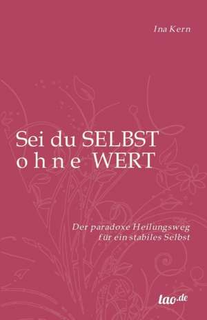 Sei du selbst ohne Wert de Ina Kern