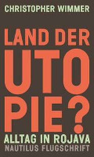 Land der Utopie? de Christopher Wimmer