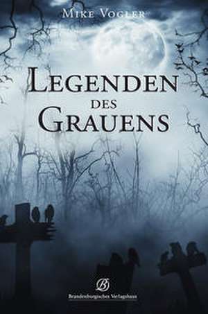 Legenden des Grauens de Mike Vogler