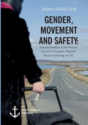 Gender, Movement and Safety de Jasmin Lilian Diab