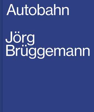 Autobahn de Jörg Brüggemann