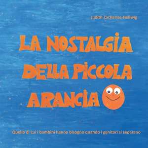 Zacharias-Hellwig, J: Nostalgia della piccola Arancia