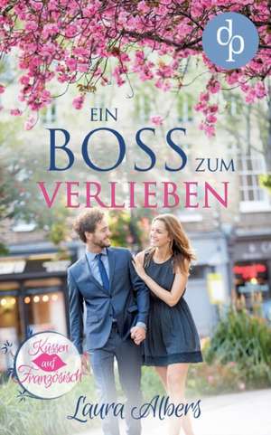 Ein Boss zum Verlieben (Liebe, Chick-Lit, Frauenroman) de Laura Albers