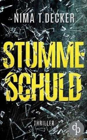 Stumme Schuld de Nima T. Decker