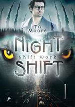 Shift Work de TA Moore