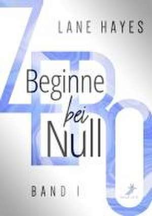 Zero - Beginne bei Null de Lane Hayes