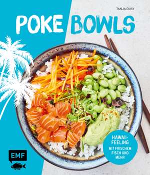 Poke Bowls de Tanja Dusy