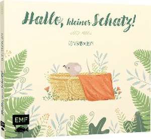 Hallo, kleiner Schatz! - Dein Babyalbum de Sandy Lohß